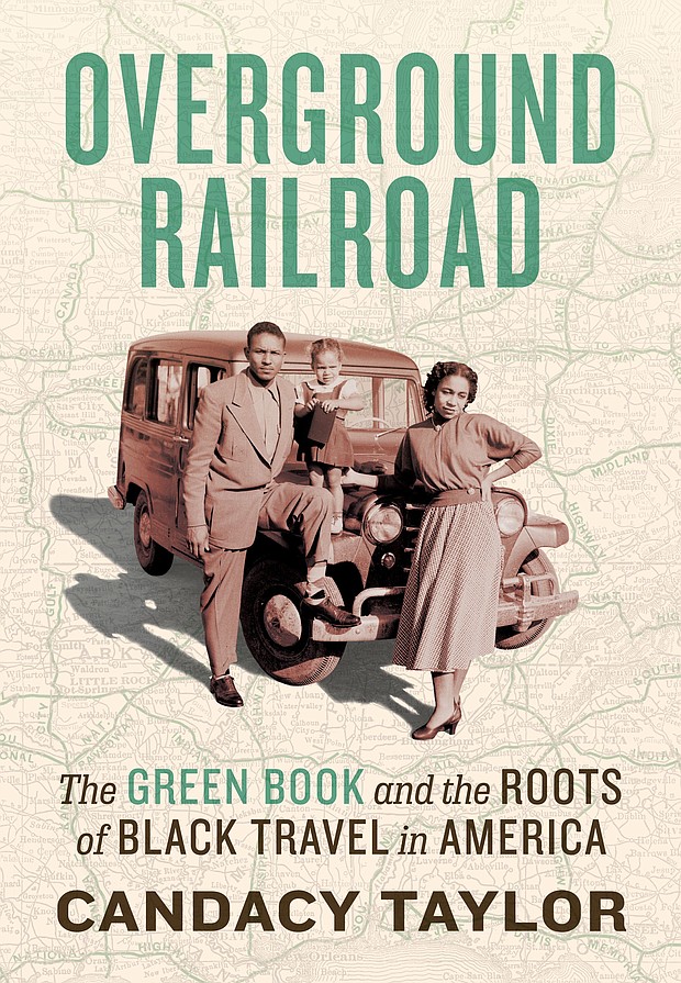 “Overground Railroad: The Green Book and the Roots of Black Travel in America” by Candacy Taylor
c.2020, Abrams Press			   $35.00 / $44.00 Canada		     360 pages