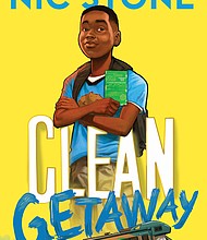 “Clean Getaway” by Nic Stone
c.2020, Crown Books for Young Readers	$16.99 / $22.99 Canada		229 pages