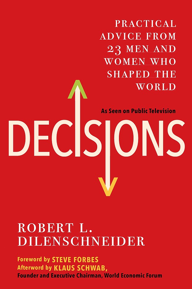 "Decisions: Practical Advice from 23 Men and Women Who Shaped the World" by Robert L. Dilenschneider
c.2020, Citadel Press			$16.95 / $22.95 Canada		      240 pages