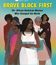 "Brave. Black. First." by Cheryl Willis Hudson, illustrated by Erin K. Robinson
c.2020, Crown				$18.99 / $24.99 Canada		   128 pages
