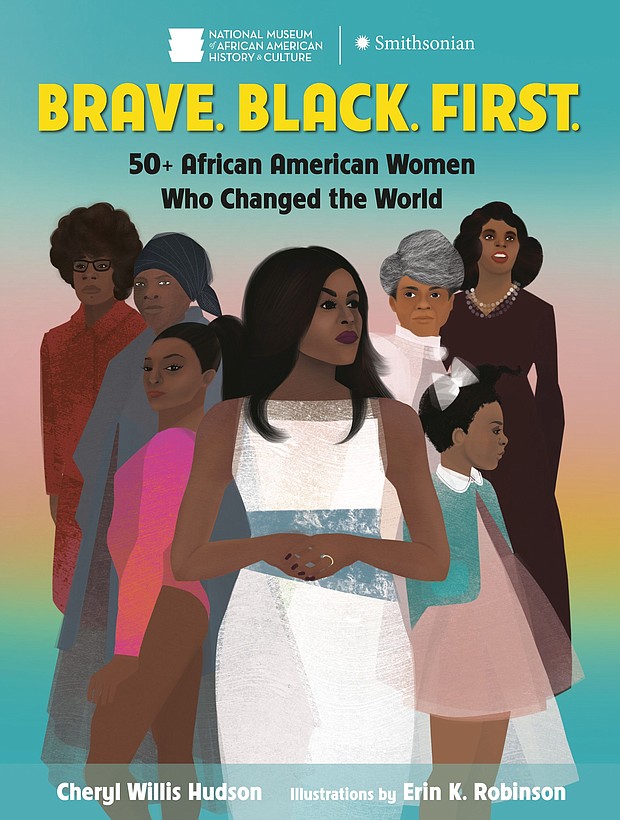 "Brave. Black. First." by Cheryl Willis Hudson, illustrated by Erin K. Robinson
c.2020, Crown $18.99 / $24.99 Canada 128 pages