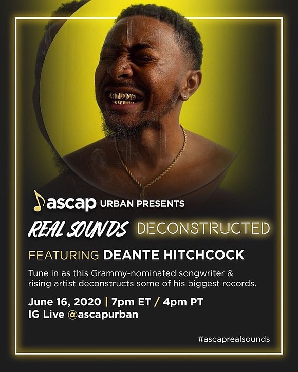 Today, ASCAP Rhythm & Soul will present their next #ASCAPRealSounds “Deconstructed” event with Grammy-nominated songwriter and rising artist Deante Hitchcock. …