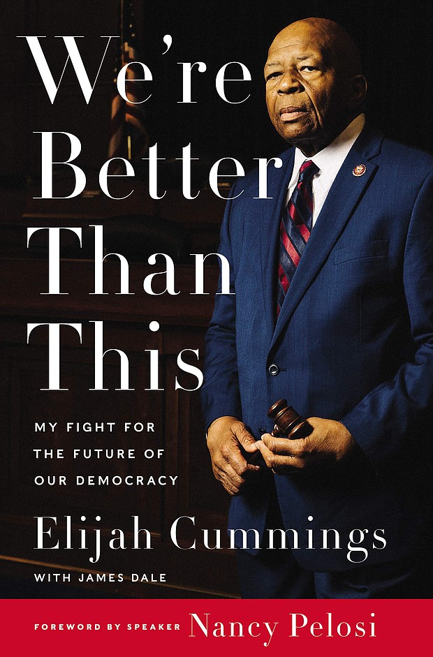 Elijah Cummings' author of "We're Better Than This: My Fight for the Future of Our Democracy"