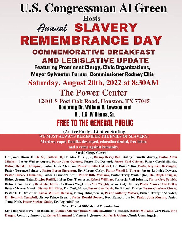 Congressman Al Green is inviting family and friends to the inaugural Slavery Remembrance Day Commemorative Breakfast and Legislative Update he …
