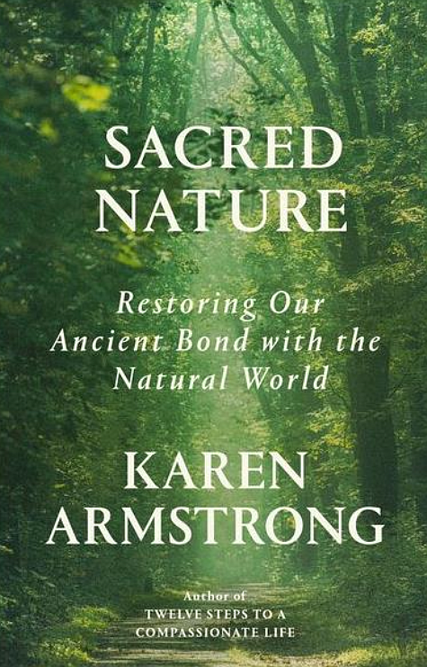 Sacred Nature: Restoring Our Ancient Bond with the Natural World