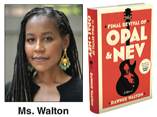 Author Dawnie Walton will read from and discuss her debut novel, “The Final Revival of Opal & Nev” on Nov.10 ...