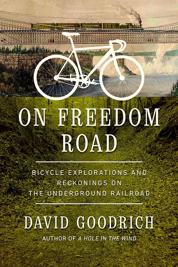 "On Freedom Road: Bicycle Explorations and Reckonings on the Underground Railroad" by David Goodrich
c.2023, Pegasus $27.95 246 pages