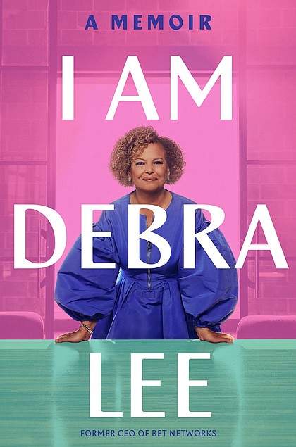 "I Am Debra Lee: A Memoir" by Debra Lee

c.2023, Legacy Lit Books $29.00 256 pages