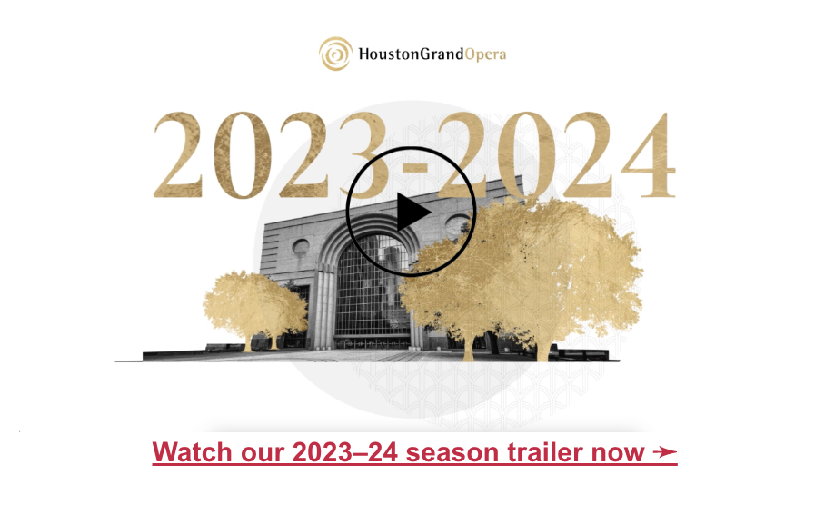 Houston Grand Opera Announces its 202324 Season Houston Style