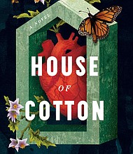 "House of Cotton" by Monica Brashears
c.2023, Flatiron Books			     $27.99				304 pages