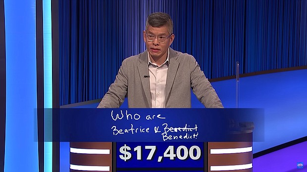 Ben Chan's nine-win streak on "Jeopardy!" came to a contested end on Tuesday when he misspelled the name "Benedick," a Shakespeare character, during Final Jeopardy!
Mandatory Credit:	From Jeopardy!