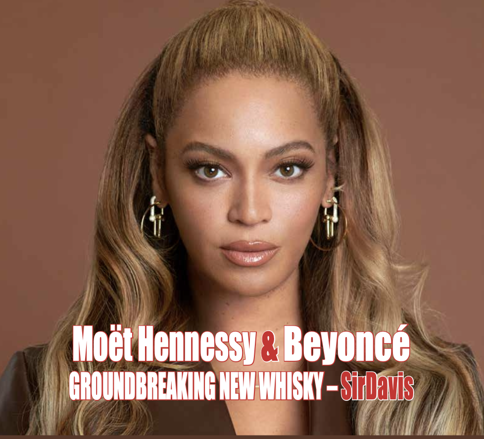 SirDavis: The Whisky Revolution with Beyoncé Knowles-Carter at the Helm ...