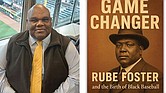 Author Michael E.’s new book, “Game Changer: Rube Foster and the History of Black Baseball” chronicles the life and legacy of the founder of Negro League Baseball.