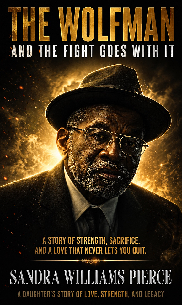 Sandra Williams Pierce’s new memoir, The Wolfman: And the Fight Goes With It, preserves the inspiring legacy of her father, … Sandra Williams Pierce’s new memoir, The Wolfman: And the Fight Goes With It, preserves the inspiring legacy of her father, …