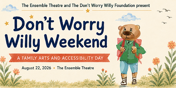 Houston families are invited to Don’t Worry Willy Weekend, a new community event bringing together theatre, family resources, sensory-friendly experiences … Houston families are invited to Don’t Worry Willy Weekend, a new community event bringing together theatre, family resources, sensory-friendly experiences …