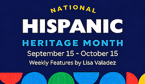 HSM - Hispanic Heritage Month-Weekly-Features