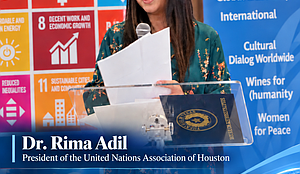 Dr. Rima Adil -President of the United Nations Association of Houston